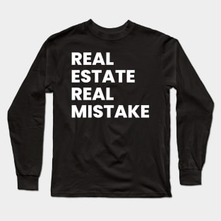 Real estate funny Long Sleeve T-Shirt